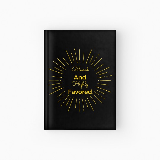 Blessed and Highly Favored Gold Hardcover Journal