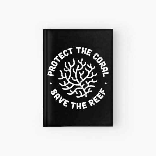 Protect the Coral Save the Reef Hardcover Journal