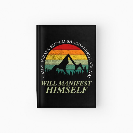 Yahweh - Will Manifest Himself Worshiper Inspiring Hardcover Journal