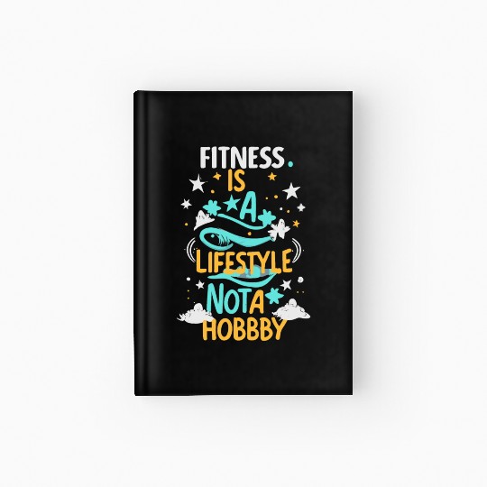 FITNESS IS A LIFESTYLE NOT A HOBBY. Hardcover Journal
