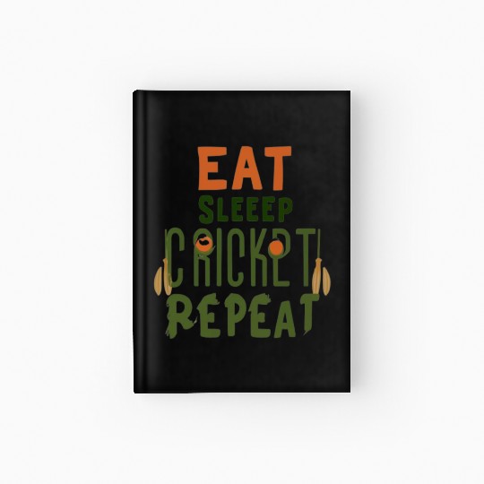 Eat Sleep Cricket Repeat: The Cricket Lover's Hardcover Journal