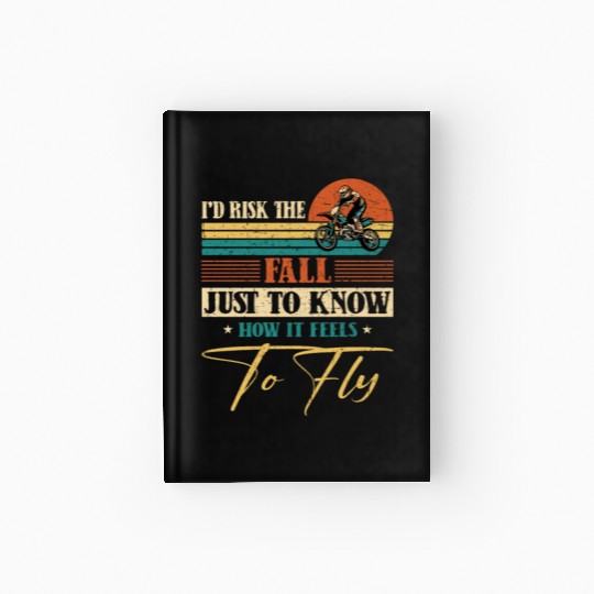 Risk Fall How Feel To Fly Motocross Supercross Hardcover Journal
