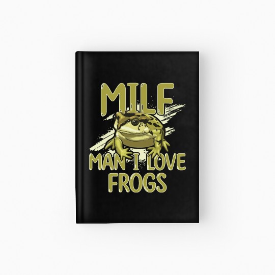 MILF Man I Love Frogs Hardcover Journal