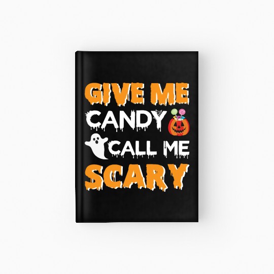 Give Me Candy Call Me Scary Hardcover Journal