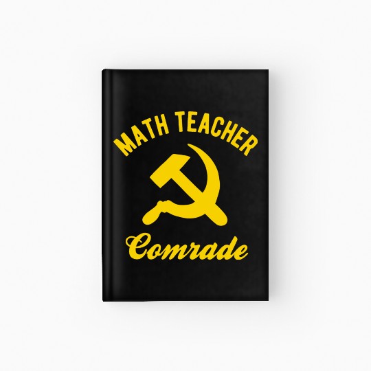 Communist Math Teacher Math Teacher Comrades Hardcover Journal
