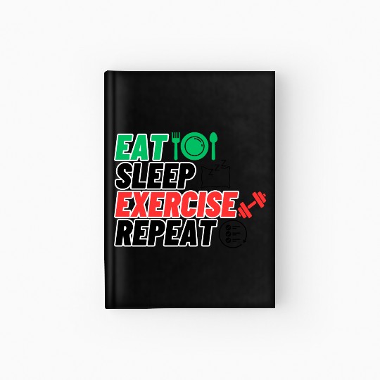 eat sleep EXERCISE repeatlife of heroes power Hardcover Journal
