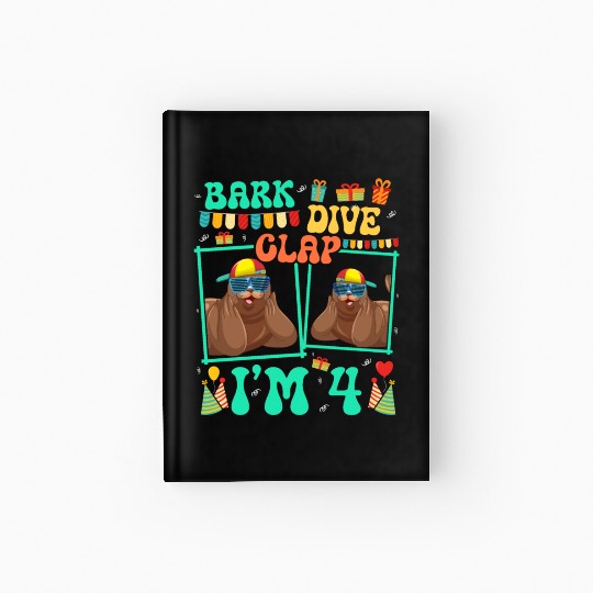 Bark Dive Clap I'm 4 Sea Lion Mammal Kid 4th Hardcover Journal