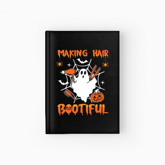 Making Hair Bootiful Funny Scary Ghost Hairdresser Hardcover Journal