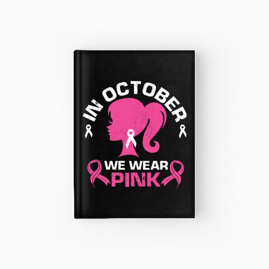 In October We Wear Pink Hope Breast Cancer women Hardcover Journal