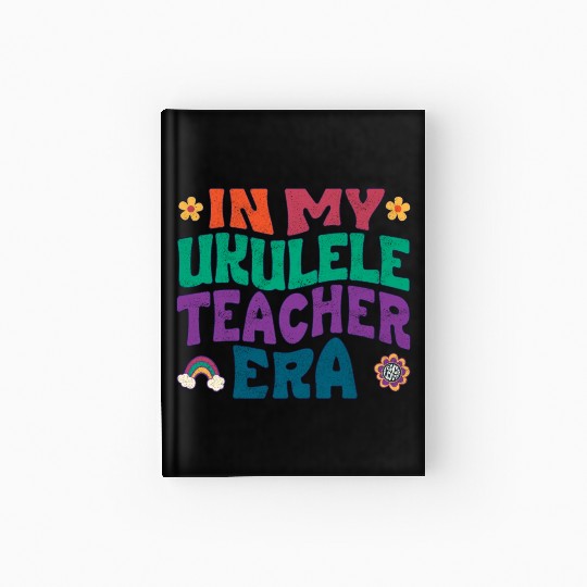 In my Ukulele teacher era Hardcover Journal