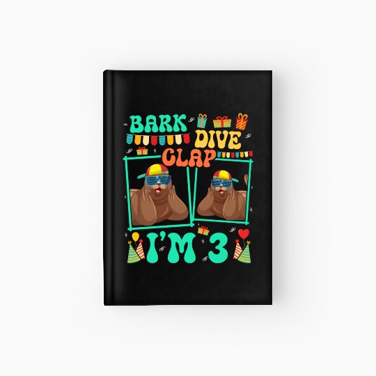 Bark Dive Clap I'm 3 Sea Lion Mammal Kid 3rd Hardcover Journal