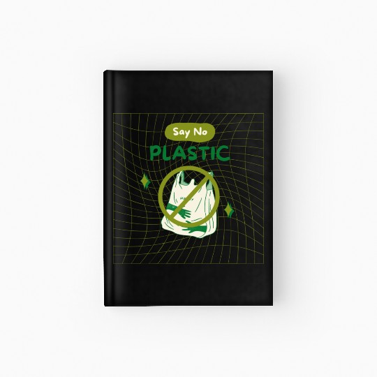 EARTH DAY SAY NO PLASTIC Hardcover Journal