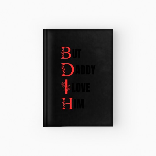 But daddy i love him Hardcover Journal
