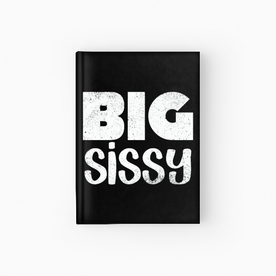 Big Sissy Hardcover Journal