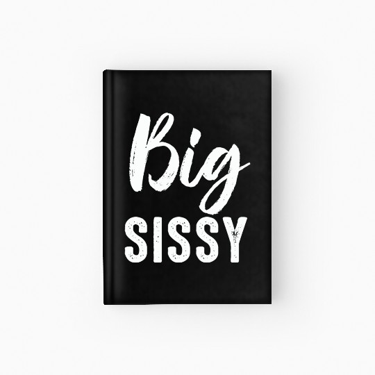 Big Sissy Hardcover Journal