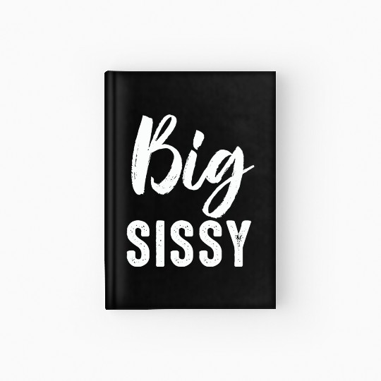 Big Sissy Hardcover Journal