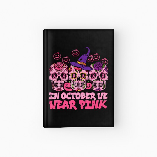 We Wear Pink Sugar Skull Halloween Breast Cancer Hardcover Journal