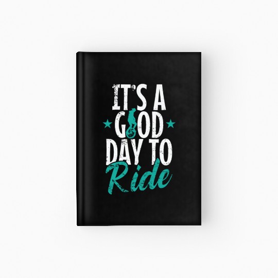It's a good Day to Ride Unicycle Hobby Hardcover Journal