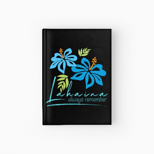 Hawaiian Hibiscus: Lahaina - Always Remember Hardcover Journal