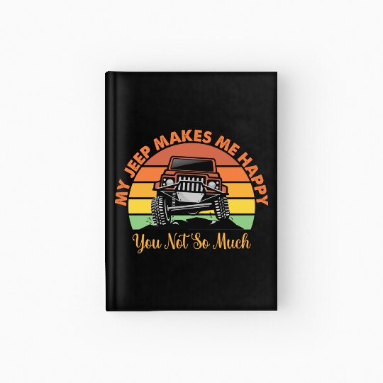 my jeep makes me happy Hardcover Journal