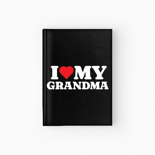 I Love My Grandma Hardcover Journal