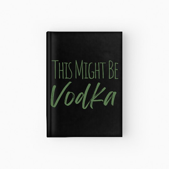 This might be vodka Hardcover Journal