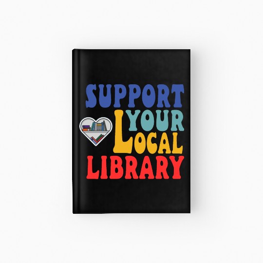 Support your local library Hardcover Journal