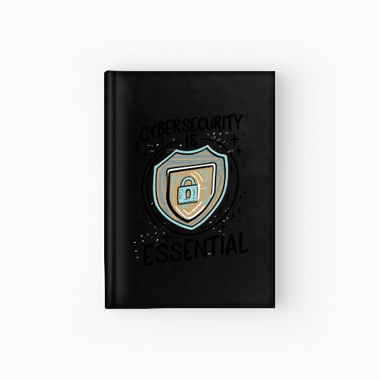 Cybersecurity is Essential Hacker Security Hardcover Journal