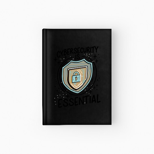 Cybersecurity is Essential Hacker Security Hardcover Journal