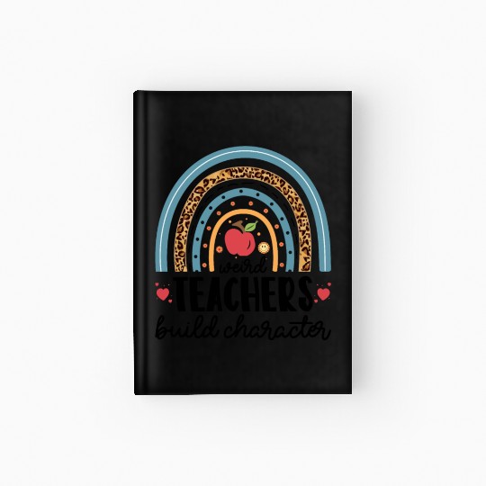 Weird Teachers Build Character Leopard Rainbow Hardcover Journal