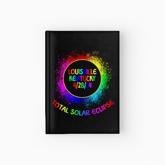 Total Solar Eclipse Louisville Kentucky 4/28/24 Hardcover Journal
