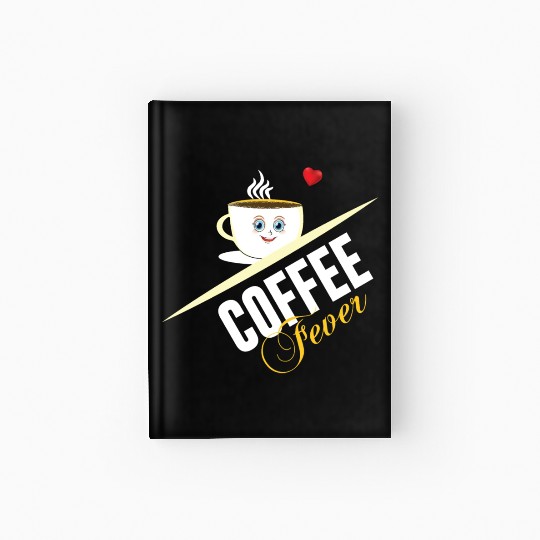 Embrace the Coffee Fever ️ Hardcover Journal