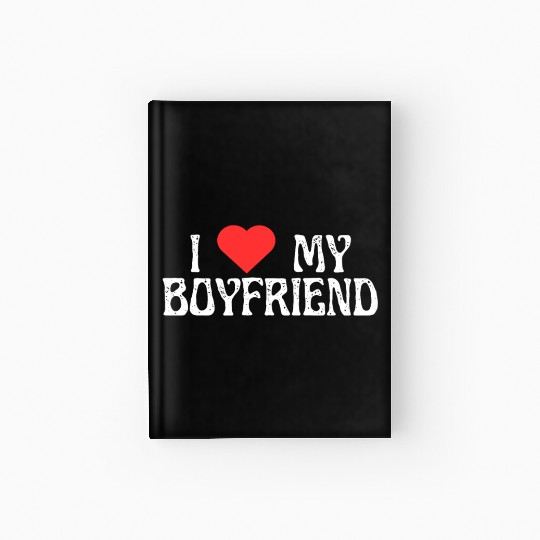 I Love my Boyfriend! Hardcover Journal