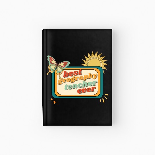 Teacher Appreciation, best georaphy teacher ever Hardcover Journal