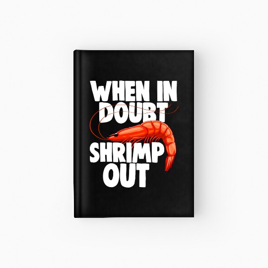 When In Doubt Shrimp Out Hardcover Journal