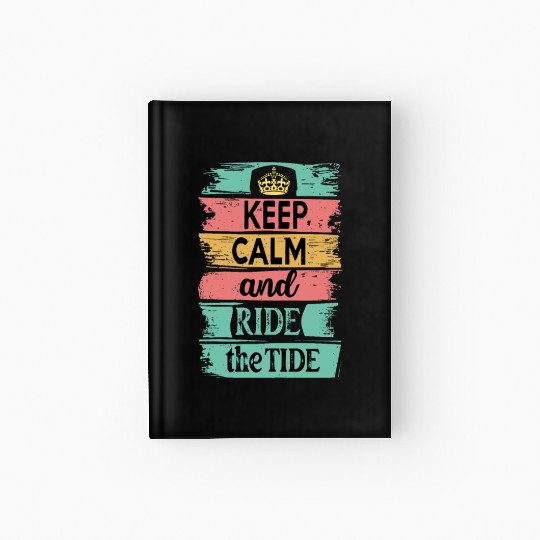 Keep Calm and Ride the Tide Hardcover Journal