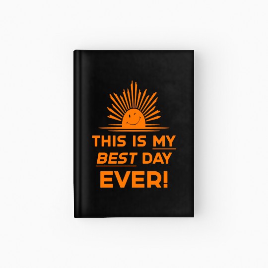 This Is My Best Day EVER DESIGN Hardcover Journal