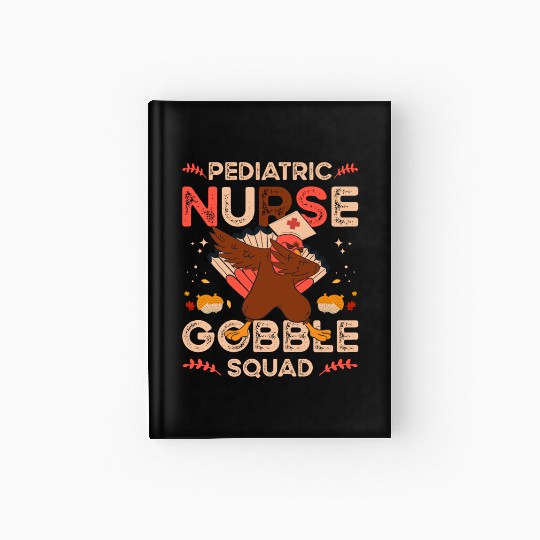 Pediatric Nurse Gobble Squad Hardcover Journal
