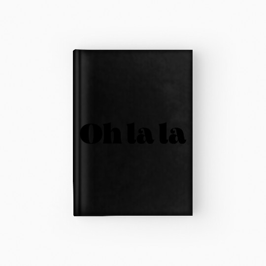 Oh La La Black Typography Hardcover Journal