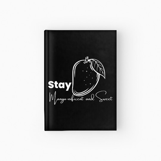 Stay Mango Nificent And Sweet Hardcover Journal