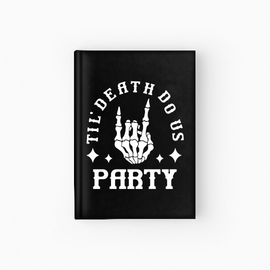 Halloween Till Death Do Us Party Skeleton Hand Hardcover Journal
