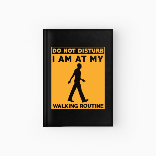 Walking Routine Fitness Design - Do Not Disturb Hardcover Journal