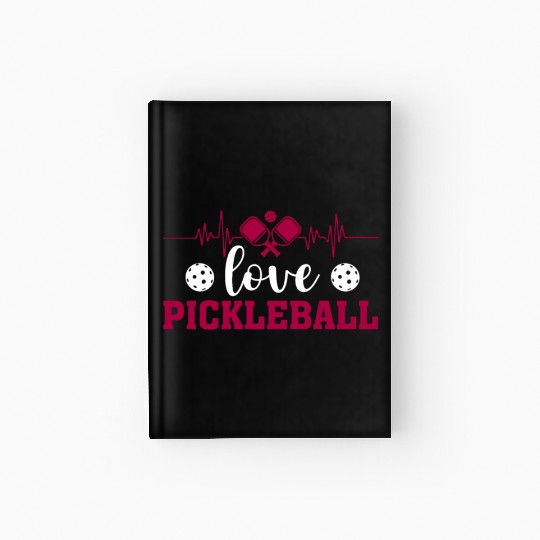 I Love Pickleball Funny Pickle Ball Hardcover Journal for Player