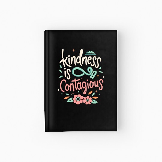 Kindness is Contagious Hardcover Journal