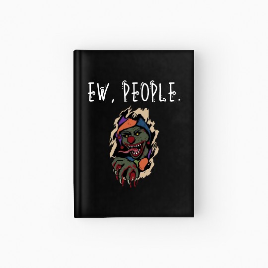 Ew People Clown Breaking In Hardcover Journal