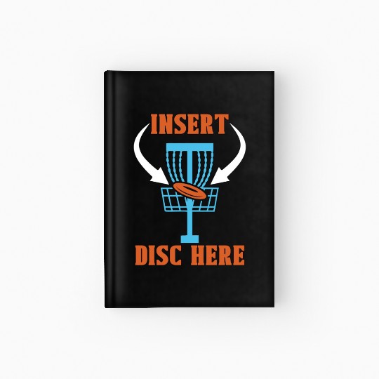 Disc Golf Insert Disc Here Ultimate Frisbee Golfer Hardcover Journal