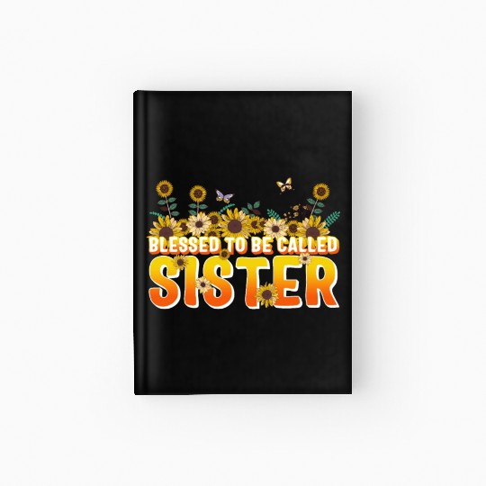 Sisterhood Hardcover Journal, Blessed To Be Called Sister