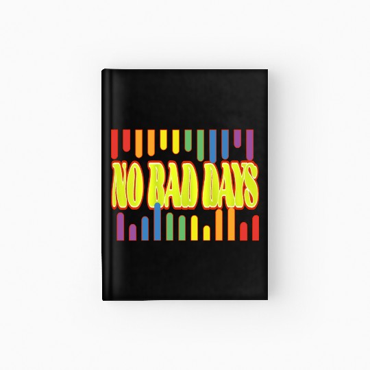No bad days Hardcover Journal