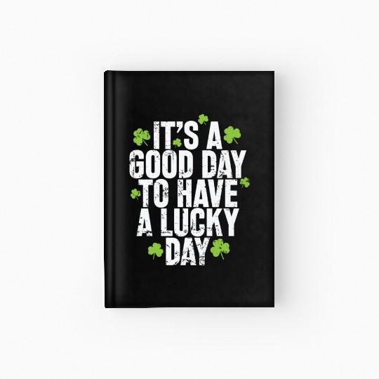 It's a good Day to have a Lucky Day Hardcover Journal