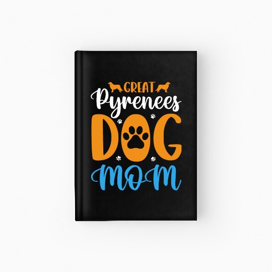 Proud Great Pyrenees Dog Mom Hardcover Journal